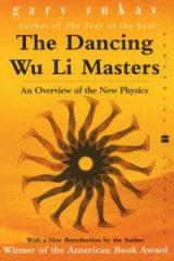 Dancing Wu Li Masters: An Overview of the New Physics - Gary Zukav