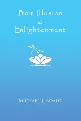 From Illusion to Enlightenment - Michael Roads