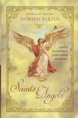 Saints and Angels: A Guide to Heavenly Help for Comfort, Support, and Inspiration - Doreen Virtue