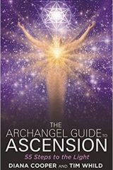 The Archangel Guide to Ascension: 55 Steps to the Light - Diana Cooper